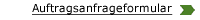 Auftragsanfrageformular