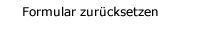 Formular zurücksetzen